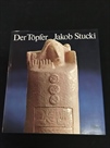 Der Töpfer Jakob Stucki von Alfred...